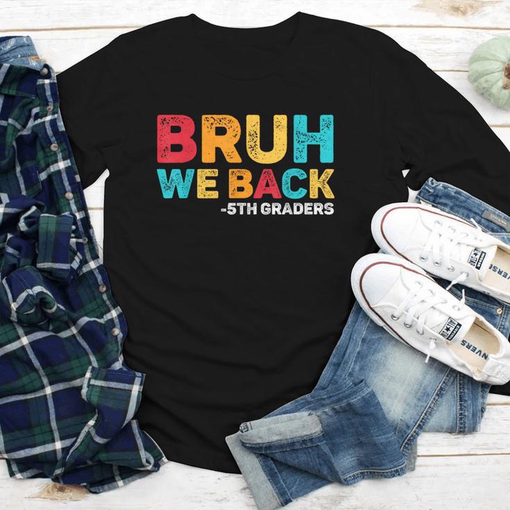 Bruh We Back 5th Graders Fifth Grade Back To School Boys Boy Youth Long Sleeve Tee Bruh We Back 5th Graders Fifth Grade Back To School Boys Boy Youth Long Sleeve Tee