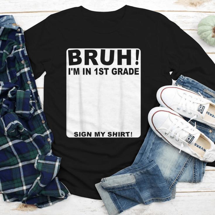 Happy Back To School Boys Girls Bruh Im In 1st Grade Sign My Youth Long Sleeve Tee Happy Back To School Boys Girls Bruh Im In 1st Grade Sign My Youth Long Sleeve Tee