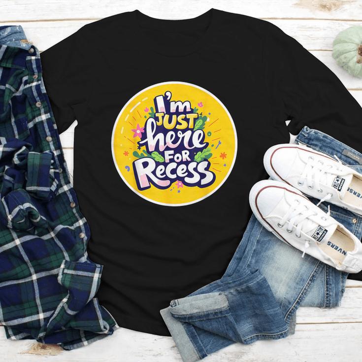 I'm Just Here For Recess Back To School Girl First Day Youth Long Sleeve Tee I'm Just Here For Recess Back To School Girl First Day Youth Long Sleeve Tee