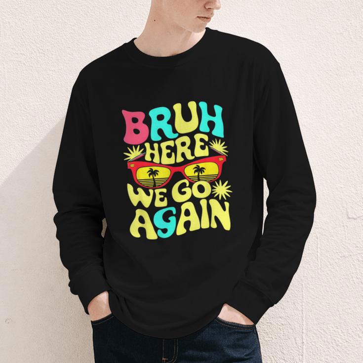 Bro First Day Of School Back To School Bruh Here We Go Again Youth Long Sleeve Tee Bro First Day Of School Back To School Bruh Here We Go Again Youth Long Sleeve Tee