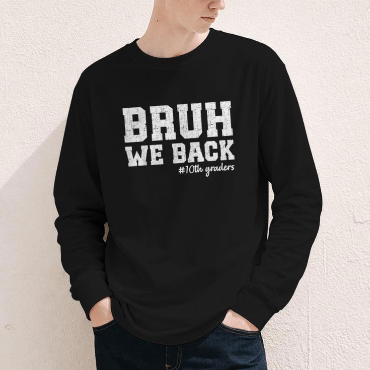 Bruh We Back 10th Graders Back To School Tenth Grade Vibes Youth Long Sleeve Tee Bruh We Back 10th Graders Back To School Tenth Grade Vibes Youth Long Sleeve Tee