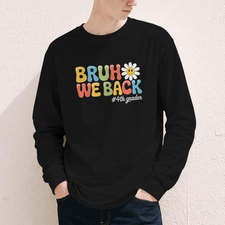 Bruh We Back 4th Grade First Day Of School Back To School Youth Long Sleeve Tee Bruh We Back 4th Grade First Day Of School Back To School Youth Long Sleeve Tee