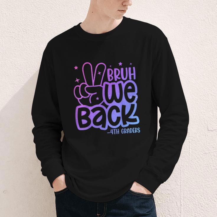 Bruh We Back 4th Graders Back To School Fourth Grade Kids Youth Long Sleeve Tee Bruh We Back 4th Graders Back To School Fourth Grade Kids Youth Long Sleeve Tee