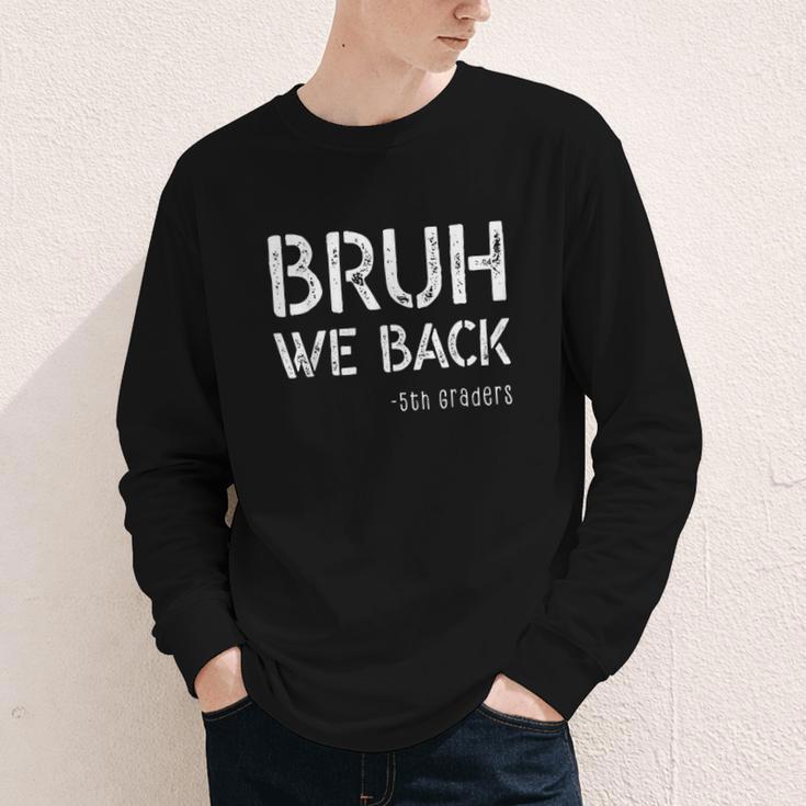 Bruh We Back 5th Grade First Day Of School Back To School Youth Long Sleeve Tee Bruh We Back 5th Grade First Day Of School Back To School Youth Long Sleeve Tee