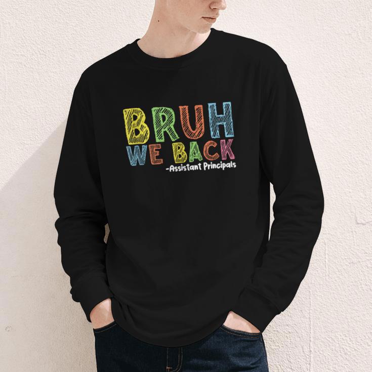 Bruh We Back Assistant Principal Back To School Groovy Youth Long Sleeve Tee Bruh We Back Assistant Principal Back To School Groovy Youth Long Sleeve Tee
