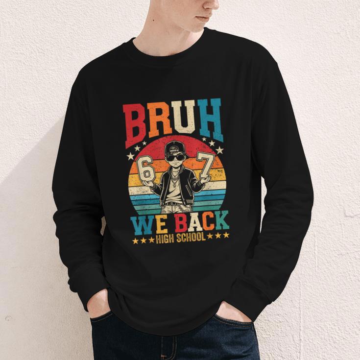 Bruh We Back High School Boy Back To School 6 7 Meme Youth Long Sleeve Tee Bruh We Back High School Boy Back To School 6 7 Meme Youth Long Sleeve Tee