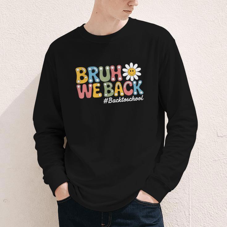 Bruh We Back Back To School First Day Of School Youth Long Sleeve Tee