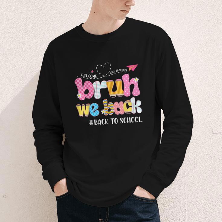 Bruh We Back Back To School First Day Back To School Youth Long Sleeve Tee Bruh We Back Back To School First Day Back To School Youth Long Sleeve Tee