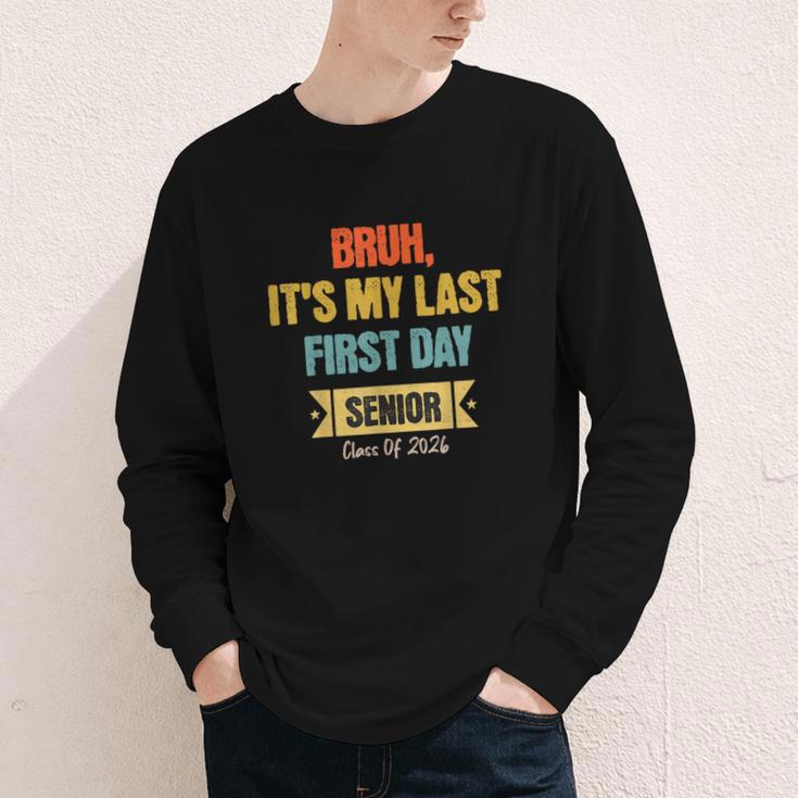 Bruh It's My Last First Day Senior 2026 Back To School Youth Long Sleeve Tee