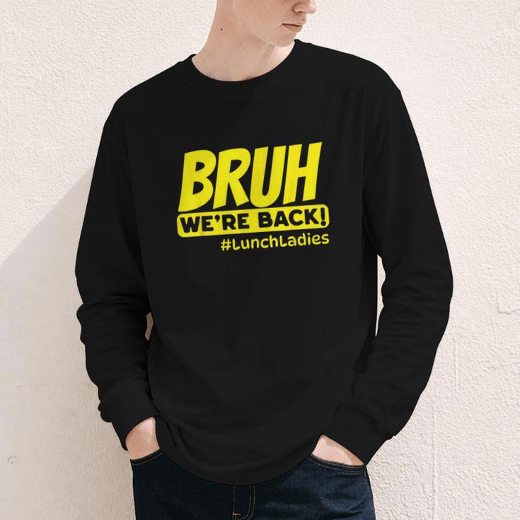 Bruh We'Re Back FUNNY Lunch Lady Back To School Youth Long Sleeve Tee