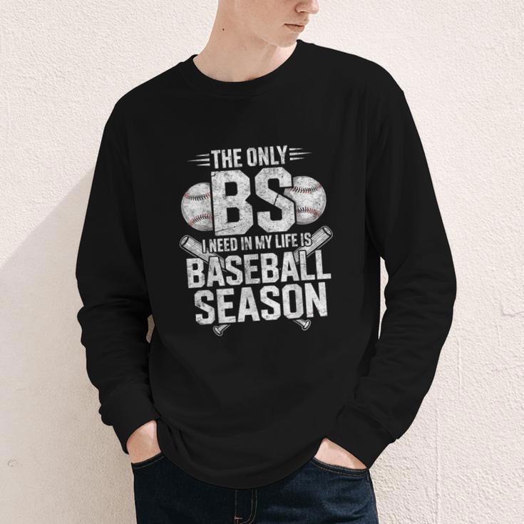 The Only BS I Need In My Life Is Baseball Season Player Joke Youth Long Sleeve Tee