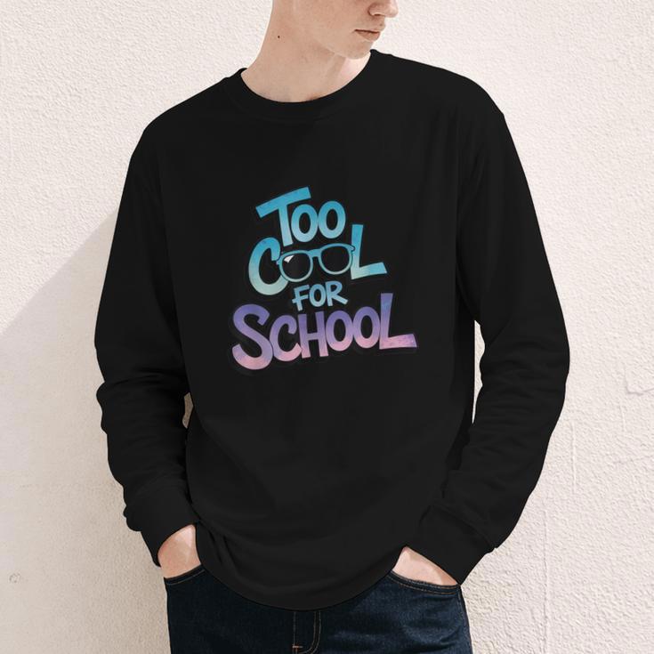 Too Cool For School – Back To School For Kids Youth Long Sleeve Tee Too Cool For School – Back To School For Kids Youth Long Sleeve Tee