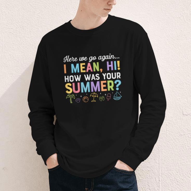 Here We Go Again I Mean How Was Your Summer Back To School Youth Long Sleeve Tee Here We Go Again I Mean How Was Your Summer Back To School Youth Long Sleeve Tee