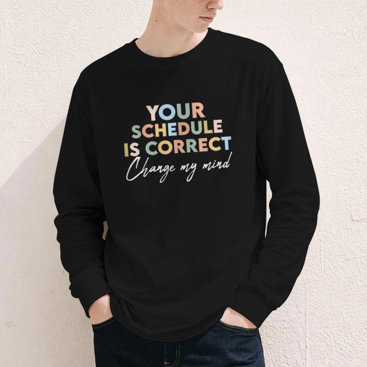 Your Schedule Is Correct Change My Mind Back To School Youth Long Sleeve Tee
