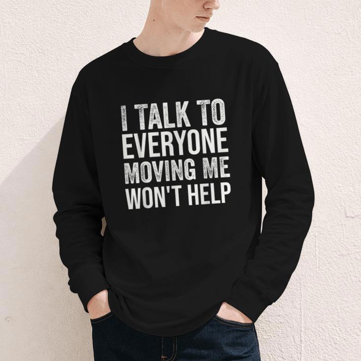 I Talk To Everyone Moving Me Won't Help Back To School Youth Long Sleeve Tee I Talk To Everyone Moving Me Won't Help Back To School Youth Long Sleeve Tee