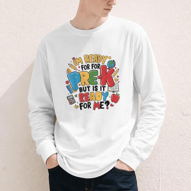 I'm Ready For Pre-K But Is It Ready For Me Back To School Youth Long Sleeve Tee I'm Ready For Pre-K But Is It Ready For Me Back To School Youth Long Sleeve Tee
