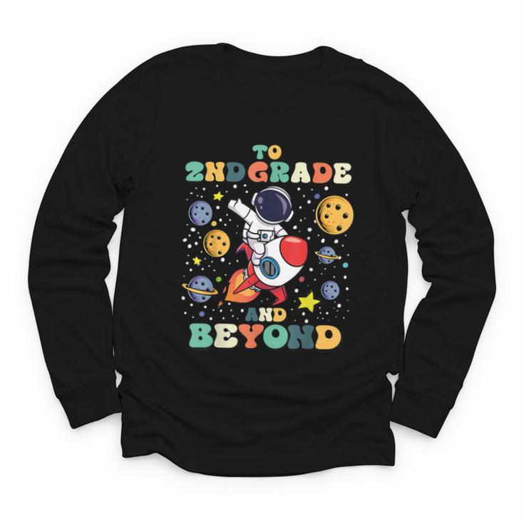 To 2nd Grade And Beyond Second Astronaut Back To School Youth Long Sleeve Tee