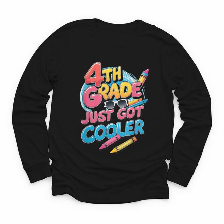 4th Grade Back To School Just Got Cooler Shirt Boys Girls Youth Long Sleeve Tee