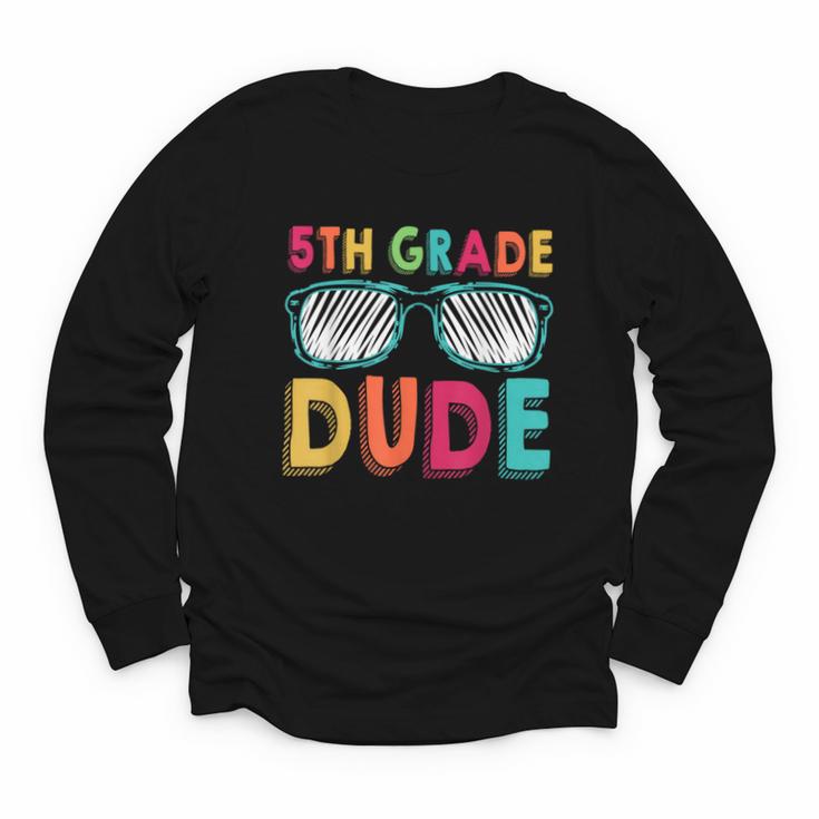 5th Grade Dude Back To School Fifth Grade Student Youth Long Sleeve Tee