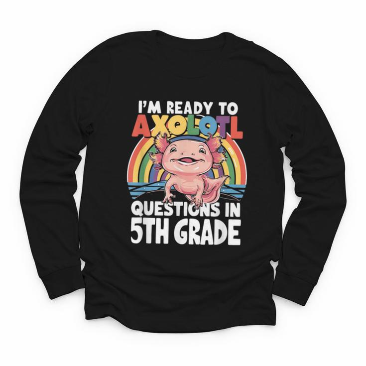 5th Grade Kids Axolotl Questions Back To School Youth Long Sleeve Tee