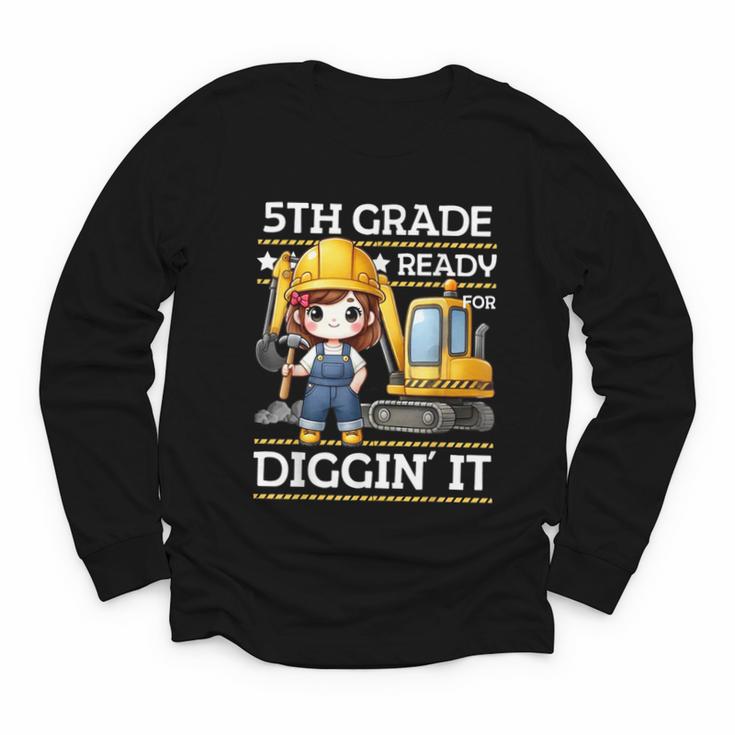 5th Grade Ready For Digging Construction Girl Back To School Youth Long Sleeve Tee