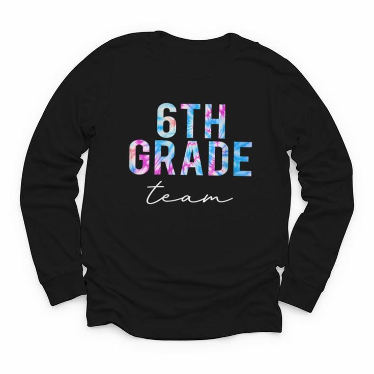6th Grade Team Tie Dye Back To School First Day Of School Youth Long Sleeve Tee