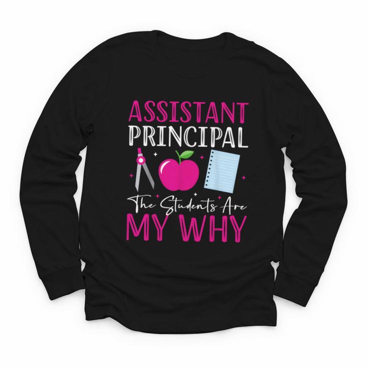 Assistant Principal The Students Are My Why Back To School Youth Long Sleeve Tee