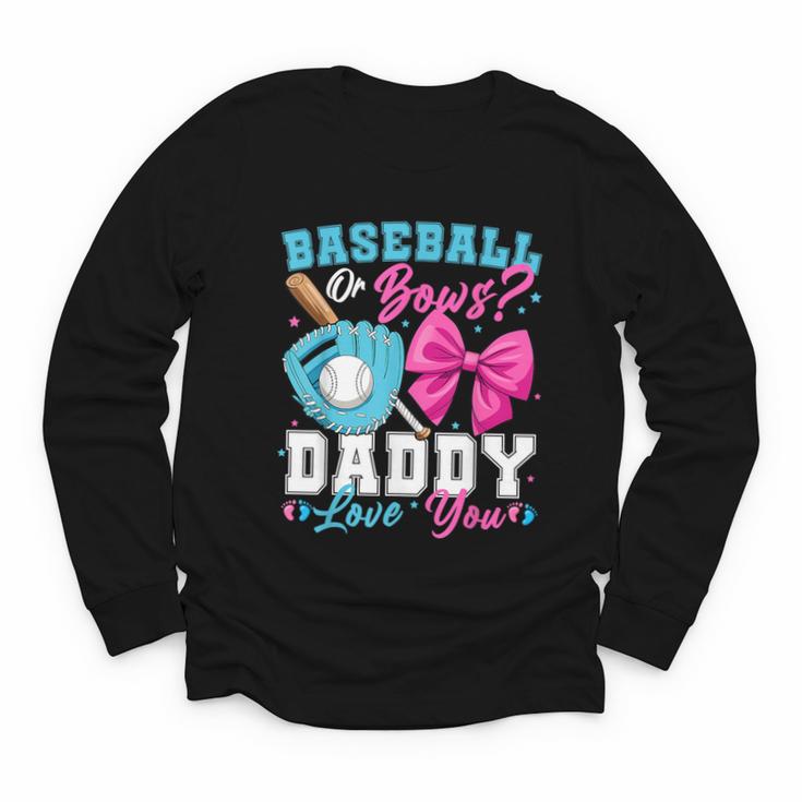 Baseball Or Bows Daddy Loves You Gender Reveal Family Youth Long Sleeve Tee