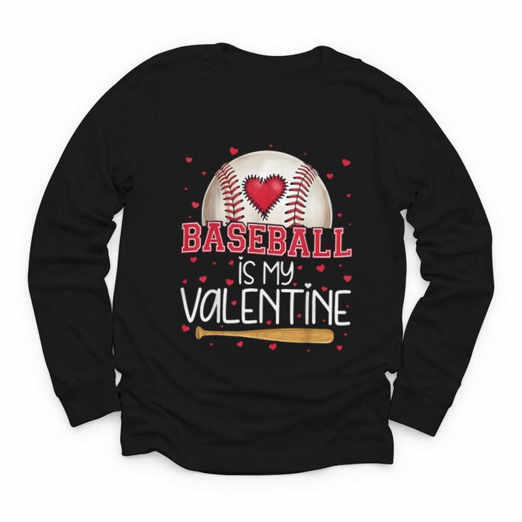 Baseball Is My Valentine Valentines Day Men Boys Kids Teen Youth Long Sleeve Tee