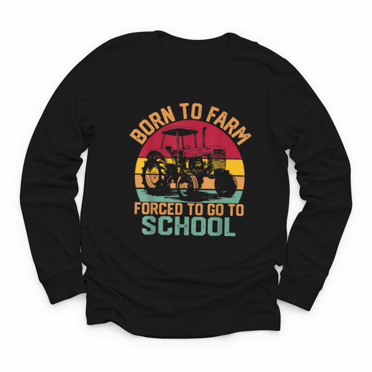 Born To Farm Forced To Go To School Back To School Tractor Youth Long Sleeve Tee