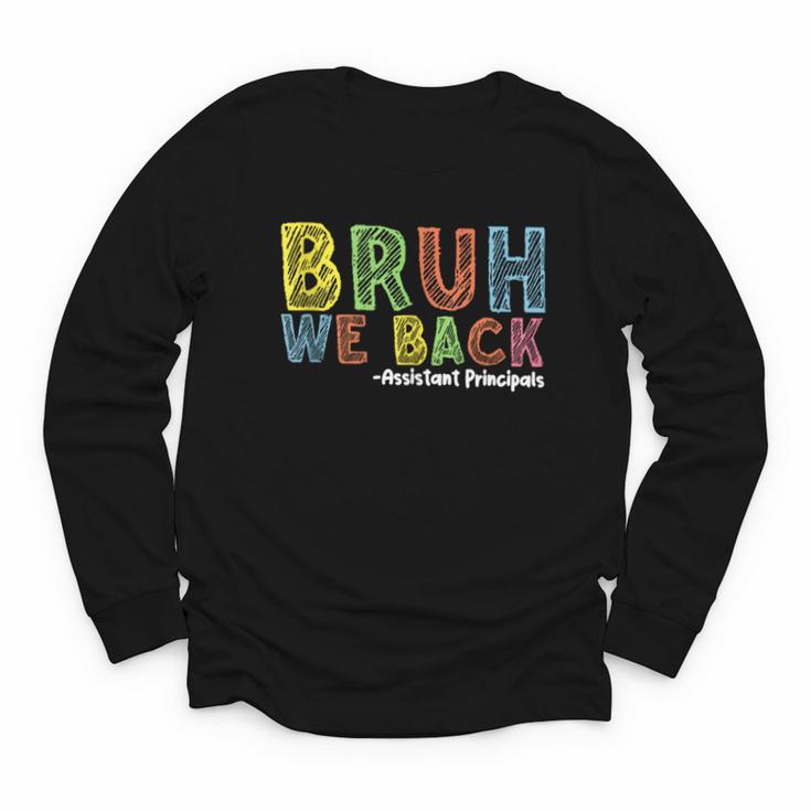 Bruh We Back Assistant Principal Back To School Groovy Youth Long Sleeve Tee