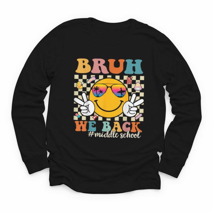Bruh We Back Middle School Retro Back To School Boys Girls Youth Long Sleeve Tee