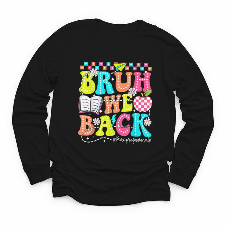 Bruh We Back Paraprofessional Back To School Youth Long Sleeve Tee