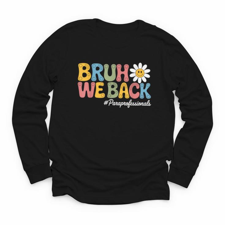 Bruh We Back Paras Paraprofessionals Back To School Youth Long Sleeve Tee