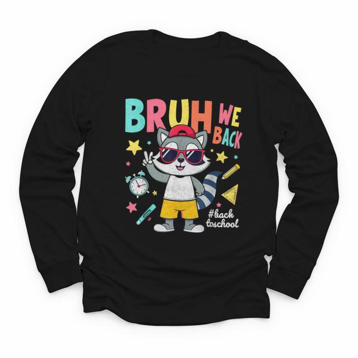 Bruh We Back Raccoon Back To School Youth Long Sleeve Tee