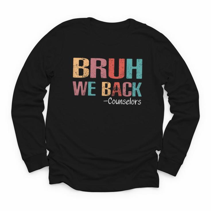 Bruh We Back To School Counselor Vintage Advisor Youth Long Sleeve Tee