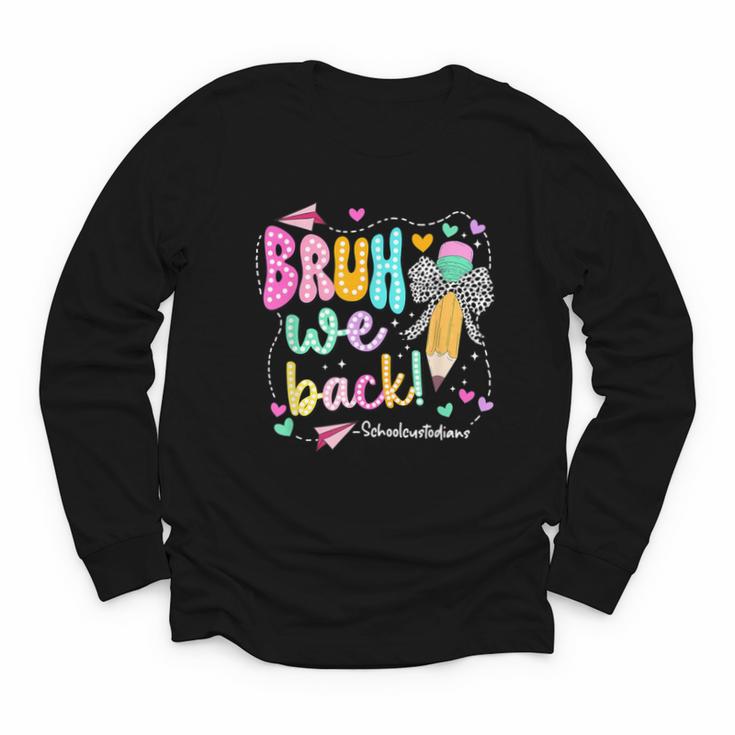 Bruh We Back School Custodians Pencil Back To School Youth Long Sleeve Tee