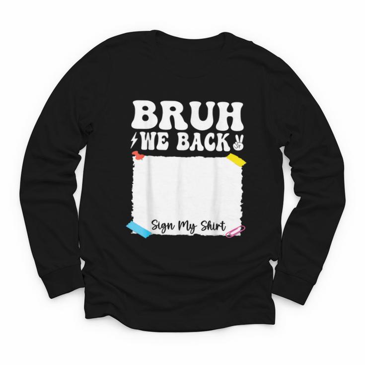 Bruh We Back To School First Day Boys Teens Student Sign My Youth Long Sleeve Tee