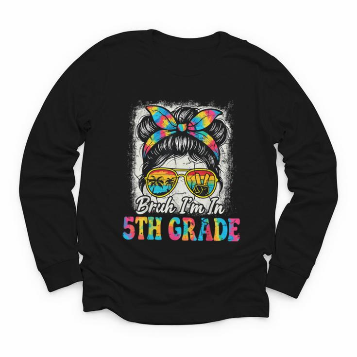 Bruh I'm In 5th Grade Back To School Messy Bun Tie Dye Headb Youth Long Sleeve Tee