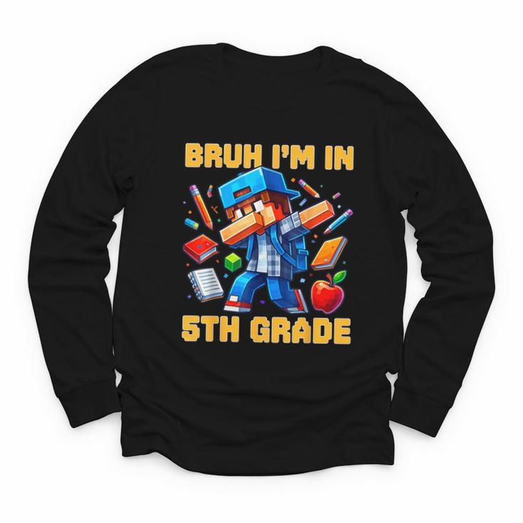 Bruh I'm In 5th Grade Dabbing Boys Kids Gamer Back To School Youth Long Sleeve Tee