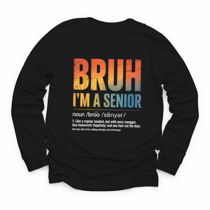 Bruh I'm A Senior Back To School Class Of 2026 Graduation Youth Long Sleeve Tee