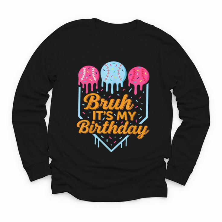 Bruh It's My Birthday Ice Cream Drip Baseball Birthday Youth Long Sleeve Tee