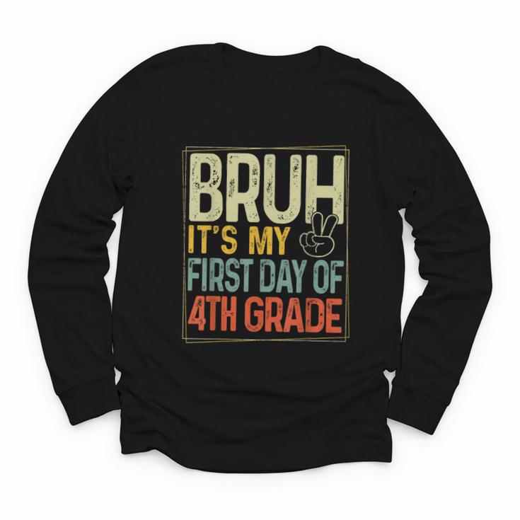 Bruh Its My First Day Of 4th Grade Back To School Boys Kids Youth Long Sleeve Tee