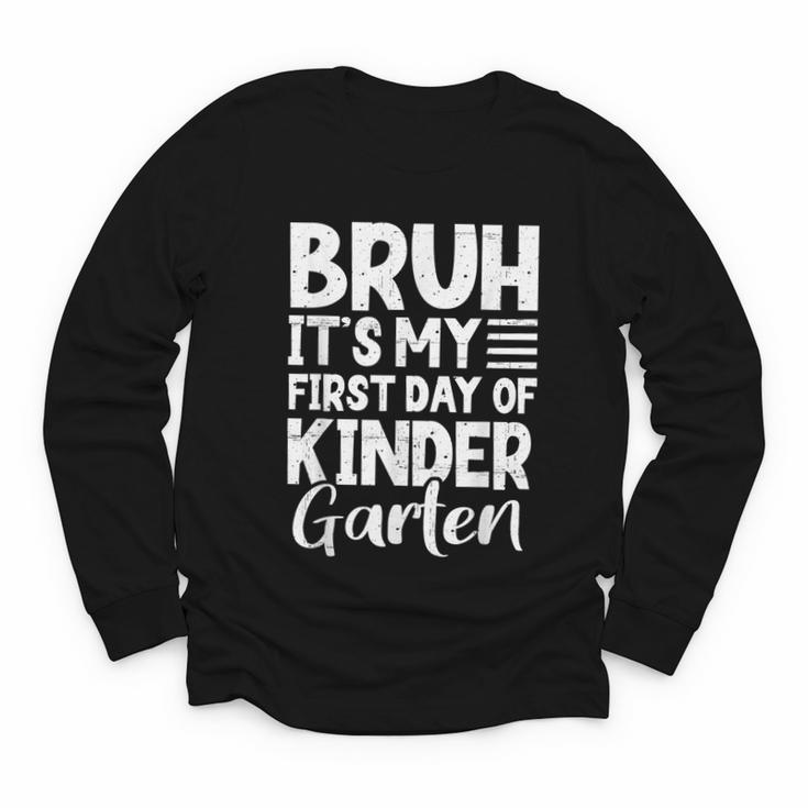 Bruh It's My First Day Of Kindergarten Back To School 2025 Youth Long Sleeve Tee