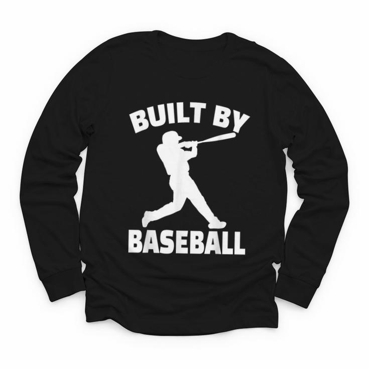 Built By Baseball Baseball For Men Women Boys Players Youth Long Sleeve Tee