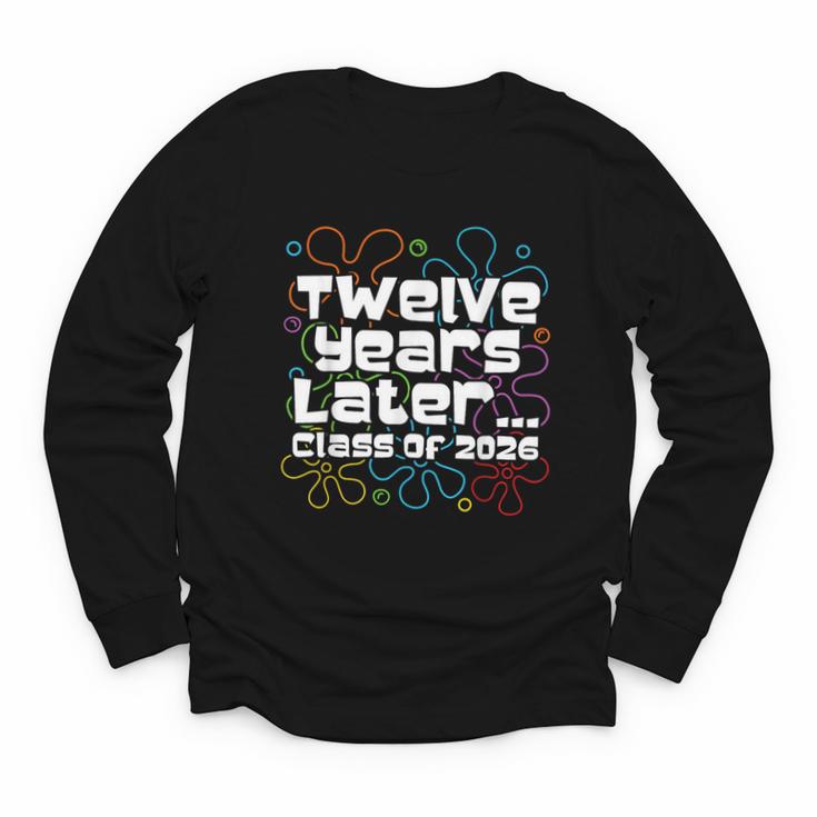 Class Of 2026 Senior Twelve Years Later Back To School Youth Long Sleeve Tee