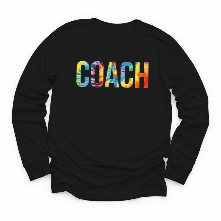 Coach Women For Work Tie Dye Back To School Appreciation Day Youth Long Sleeve Tee
