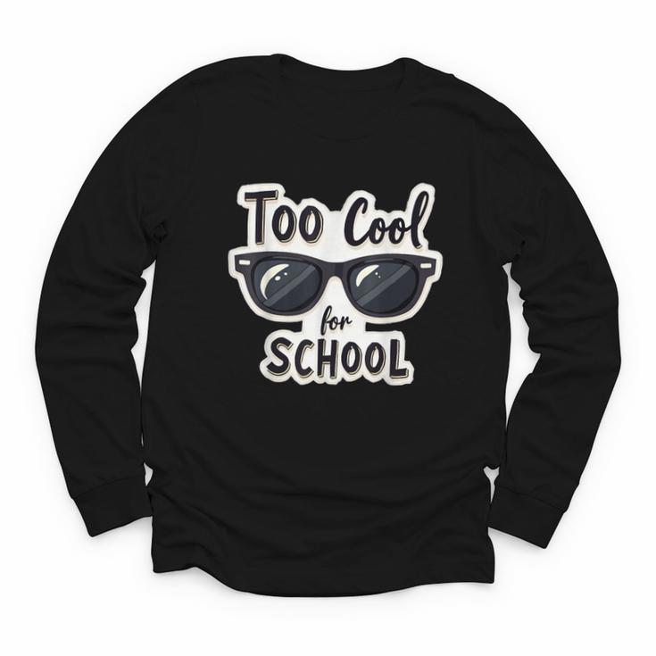 Too Cool For School Sunglasses First Day Back To School Youth Long Sleeve Tee