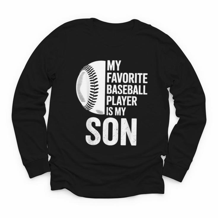 Cute Favorite Baseball Player Is My Son Women Men Youth Long Sleeve Tee