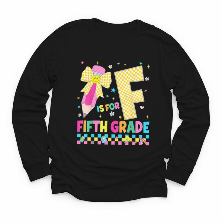 F Is For Fifth Grade Back To School Pencil Bow 5th Grade Kid Youth Long Sleeve Tee